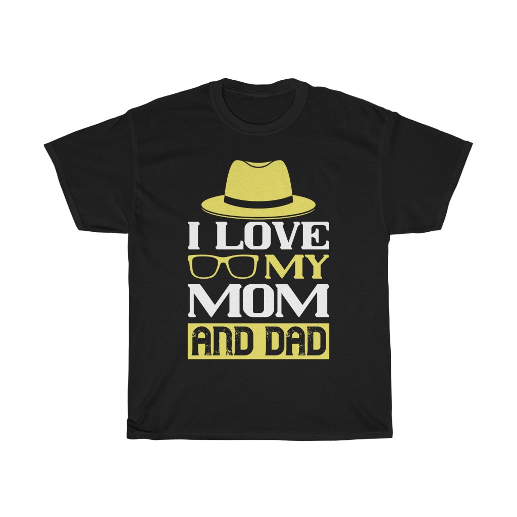 I Love My Mom And Dad Shirt Design 13