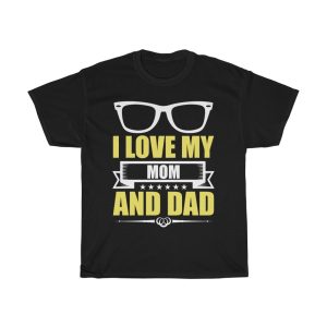 I Love My Mom And Dad Shirt Design 16