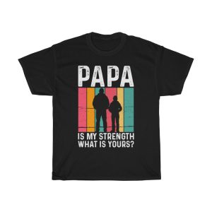 Papa Is Y Strength Shirt