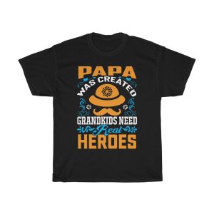 Papa Was Created Grandkids Need Shirt