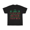 Please God Rather Than Men Shirt