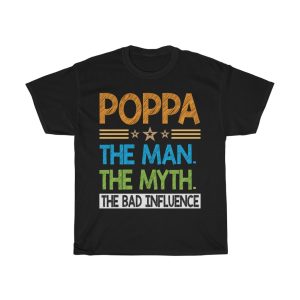 Poppa The Man The Myth Shirt