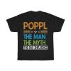 Poppl The Man The Myth Shirt