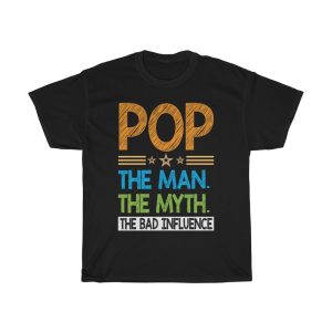 Pop The Man The Myth Shirt