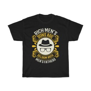 Rich Men's Sons Are Seldom Rich Men's Fathers Shirt Design 4