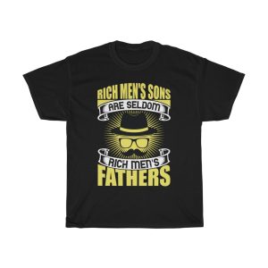 Rich Men’s Sons Are Seldom Rich Men’s Fathers Shirt Design 14