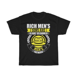 Rich Men’s Sons Are Seldom Rich Men’s Fathers Shirt Design 15