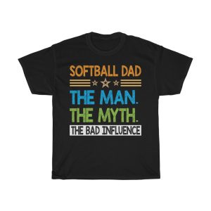 Softball Dad The Man The Shirt