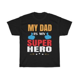 My Dad Is A Super Hero Shirt