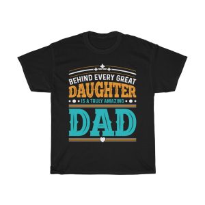 Fathers Day Behind Every Shirt