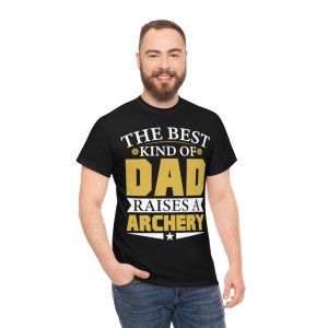 The Best Kind Of Dad Raises A Archery Shirt