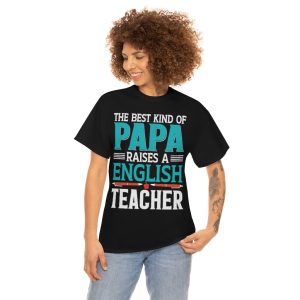 The Best Kind Of Papa Raises A English Teacher Shirt