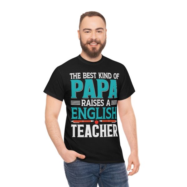 The Best Kind Of Papa Raises A English Teacher Shirt