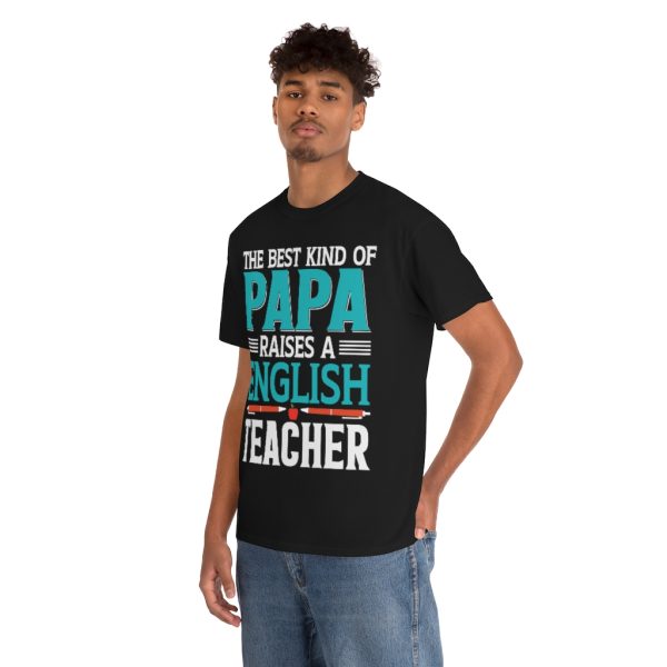 The Best Kind Of Papa Raises A English Teacher Shirt