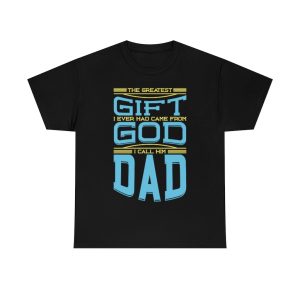 The Greatest Gift Gift I Ever Had Came From God Shirt Design 1