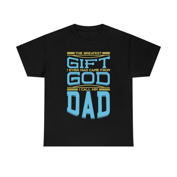 The Greatest Gift Gift I Ever Had Came From God Shirt Design 1