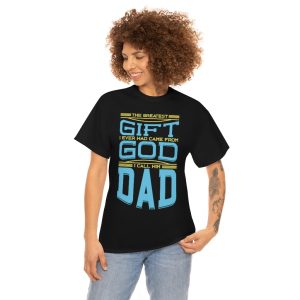 The Greatest Gift Gift I Ever Had Came From God Shirt Design 1