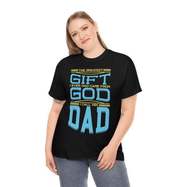 The Greatest Gift Gift I Ever Had Came From God Shirt Design 1