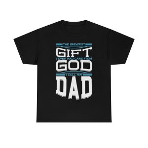 The Greatest Gift Gift I Ever Had Came From God Shirt Design 2