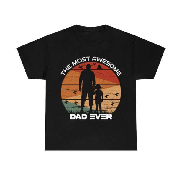 The Most Awesome Dad Ever Shirt