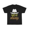 God Great Always Shirt