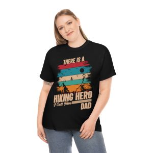 There Is A Hiking Hero Shirt