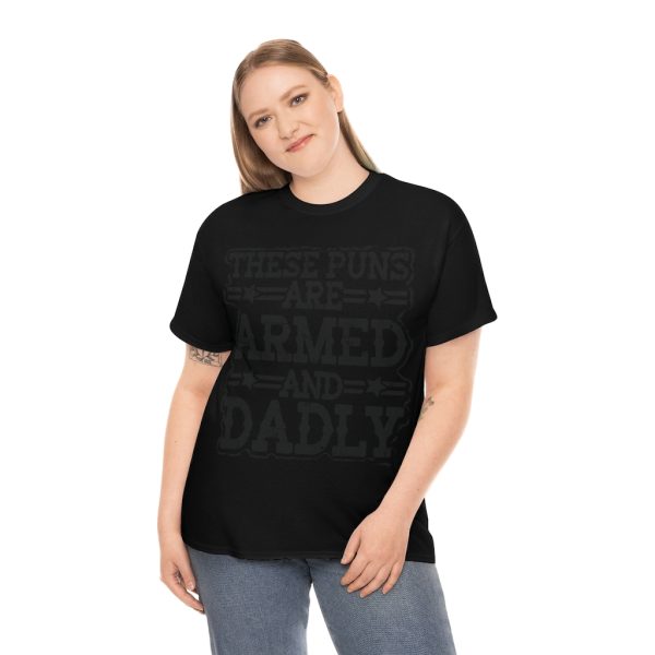 These Puns Are Armed And Dadly Shirt