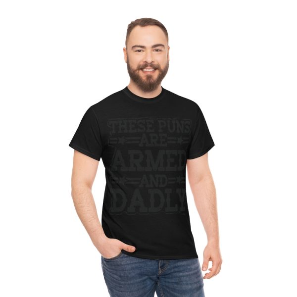 These Puns Are Armed And Dadly Shirt