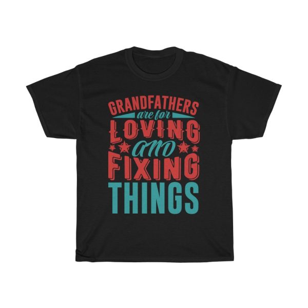 Grandfathers Are For Loving Shirt