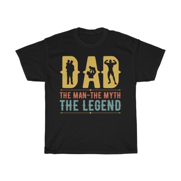 Dad The Man The Myth The Legend Shirt