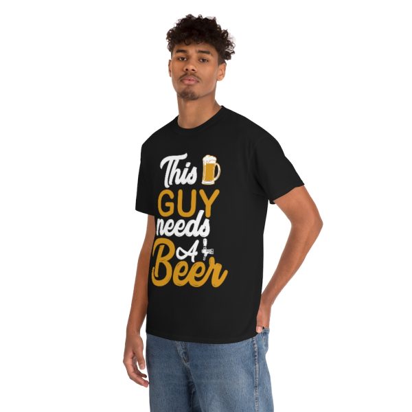 This Guy Needs A Beer Shirt