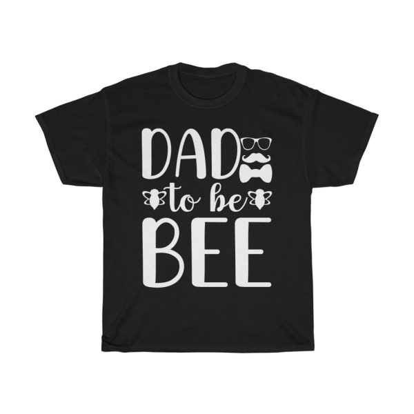 Dad To Be (bee) Shirt