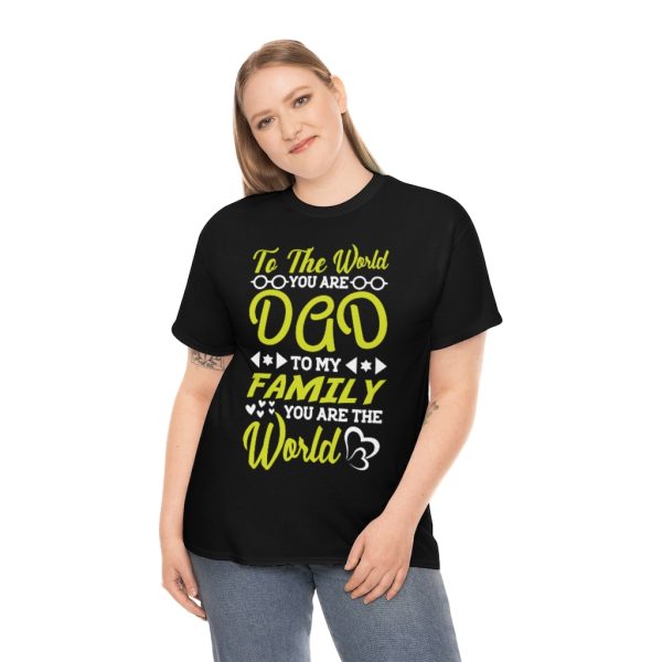 To The Warld You Are Dad To My Family You Are The Warld Shirt