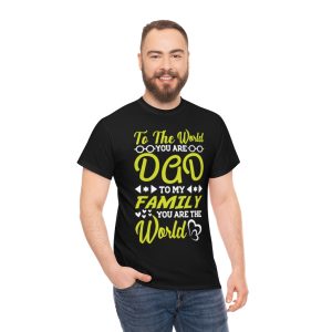 To The Warld You Are Dad To My Family You Are The Warld Shirt