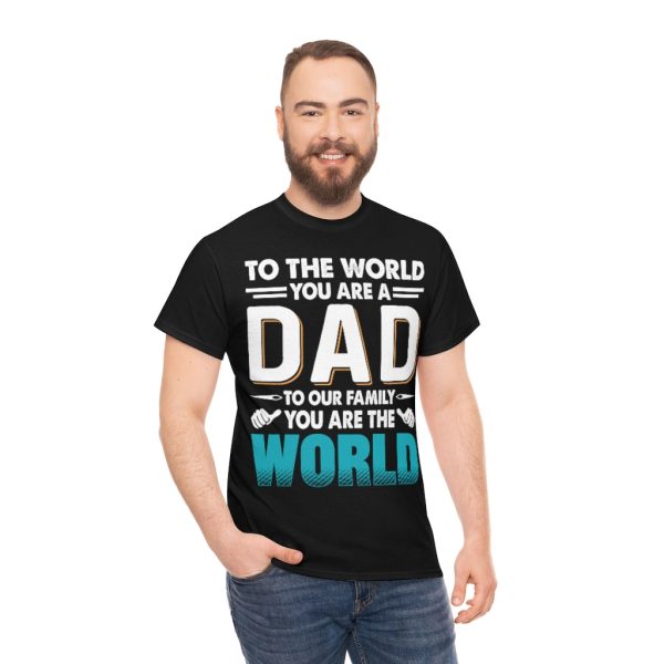 To The World You Are A Dad Shirt Design 1