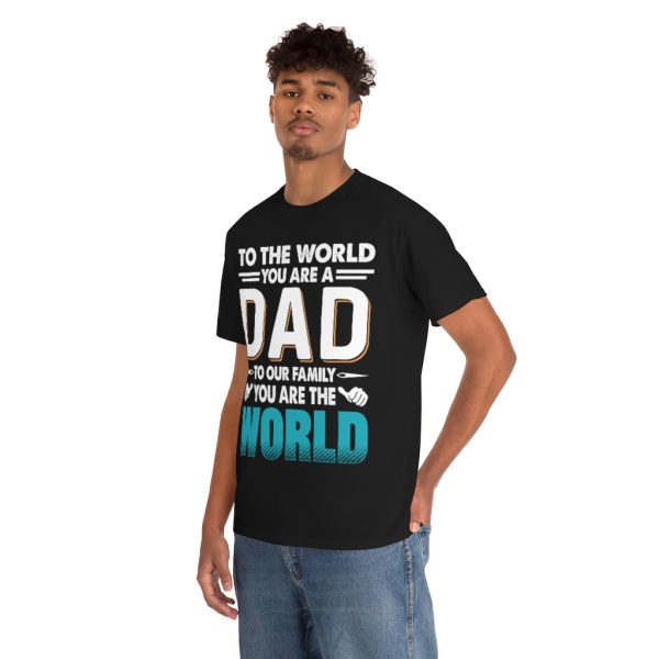 To The World You Are A Dad Shirt Design 1