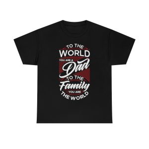 To The World You Are A Dad Shirt Design 2