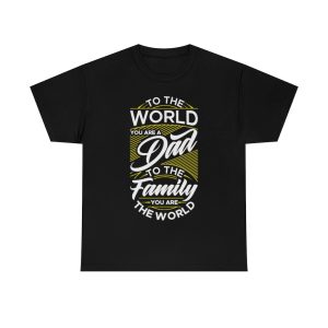 To The World You Are A Dad Shirt Design 3