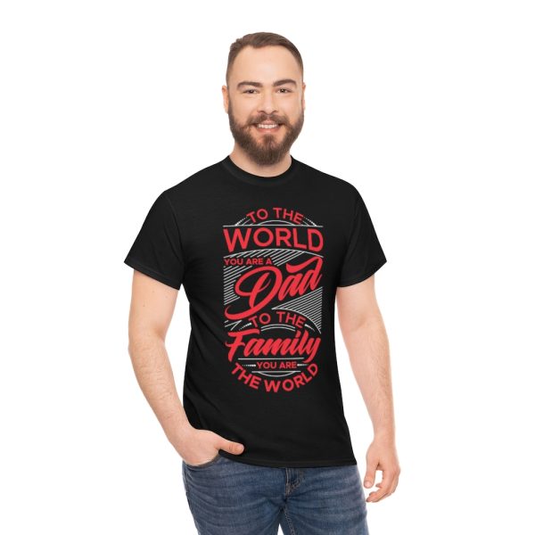 To The World You Are A Dad Shirt Design 4