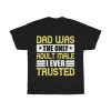 Dad Was The Only Adult Male I Ever Trusted Shirt Design 13