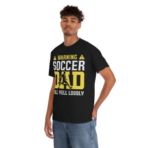 Warning Soccer Dad Yell Loudly Shirt