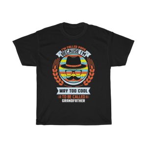 I’m Called Papa Because I’m Way Too Cool To Be Called Grandfather Shirt Design 3