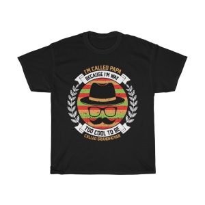 I’m Called Papa Because I’m Way Too Cool To Be Called Grandfather Shirt Design 4