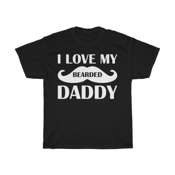 I Love My Bearded Daddy Shirt Design 5