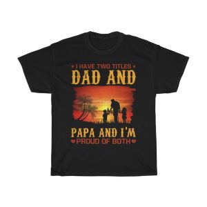 Dad And Papa Proud Of Shirt