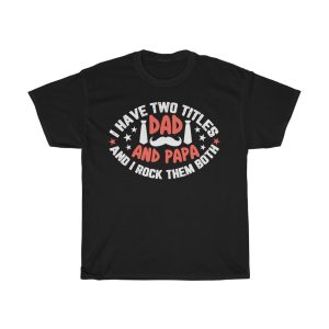 Dad And Papa Quotes T Shirt