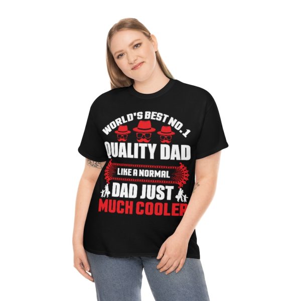 World’s Best No. Quality Dad Like A Normal Dad Just Much Cooler Shirt Design