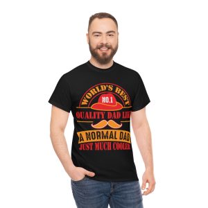 World’s Best No. Quality Dad Like A Normal Dad Just Much Cooler Shirt Design