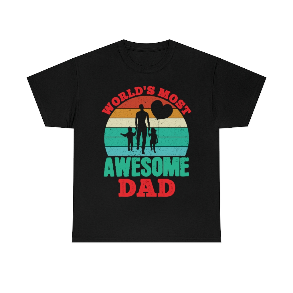 World’s Most Awesome Dad Shirt Design