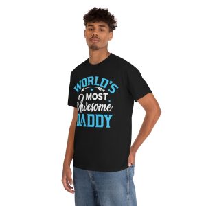 World’s Most Awesome Daddy Shirt